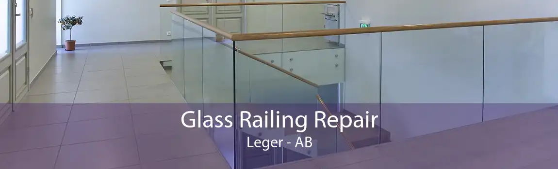 Glass Railing Repair Leger - AB