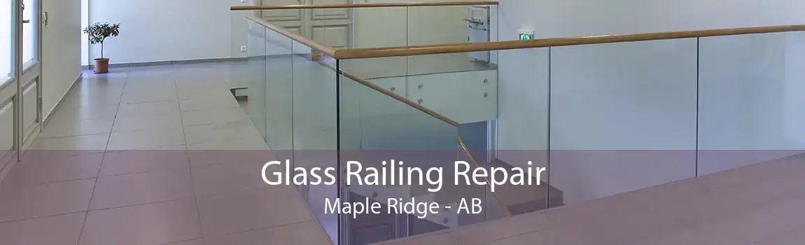 Glass Railing Repair Maple Ridge - AB