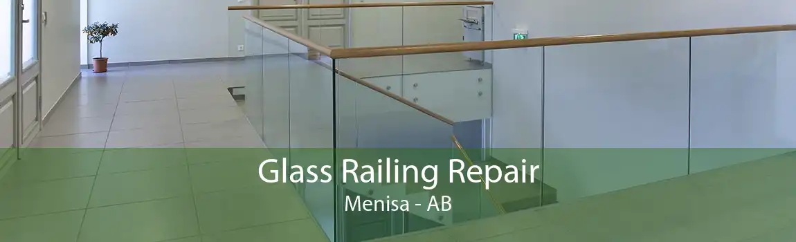 Glass Railing Repair Menisa - AB