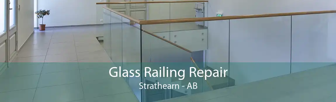 Glass Railing Repair Strathearn - AB