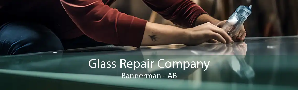 Glass Repair Company Bannerman - AB