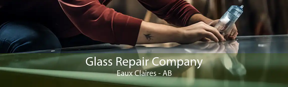 Glass Repair Company Eaux Claires - AB