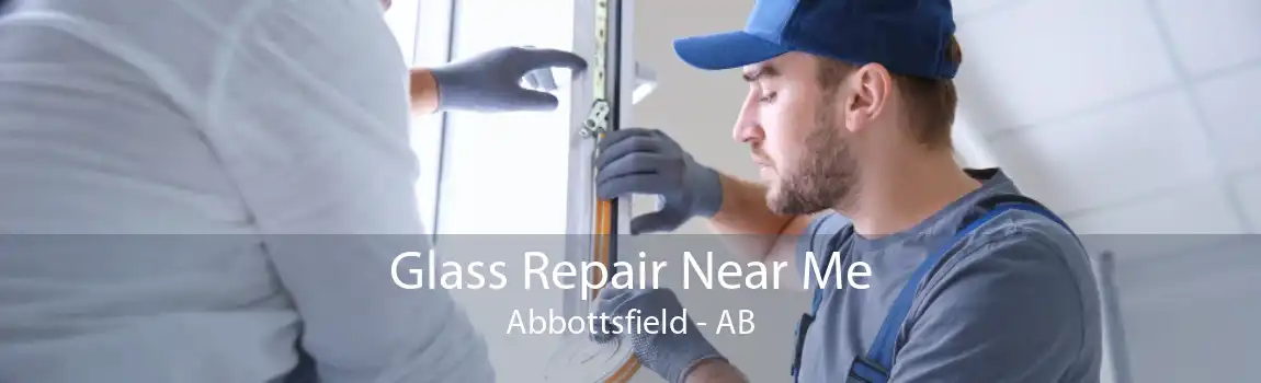 Glass Repair Near Me Abbottsfield - AB