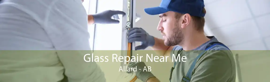 Glass Repair Near Me Allard - AB