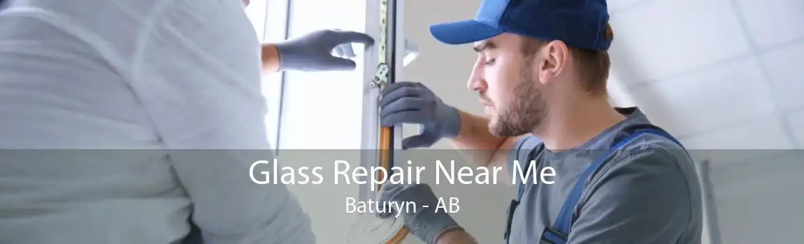 Glass Repair Near Me Baturyn - AB