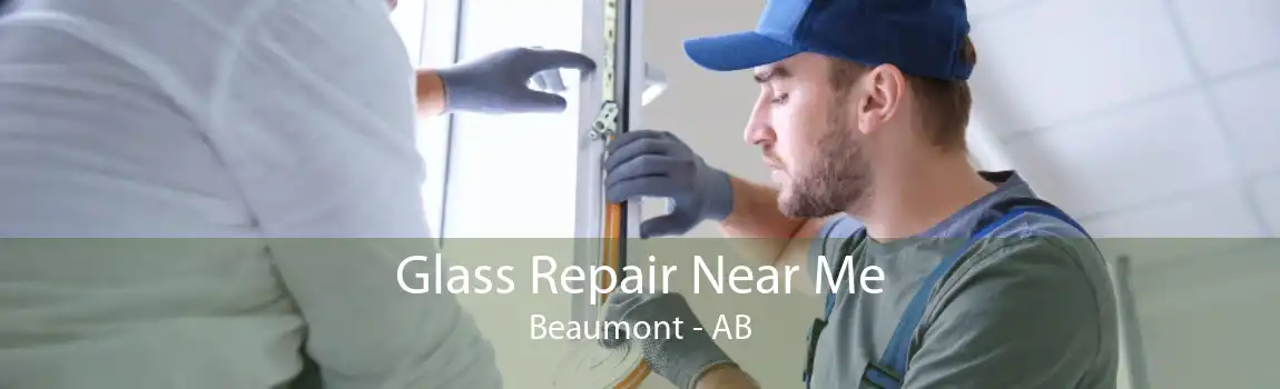 Glass Repair Near Me Beaumont - AB