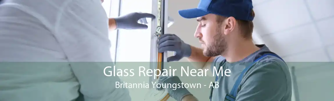 Glass Repair Near Me Britannia Youngstown - AB