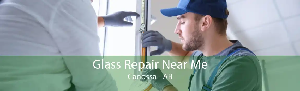 Glass Repair Near Me Canossa - AB