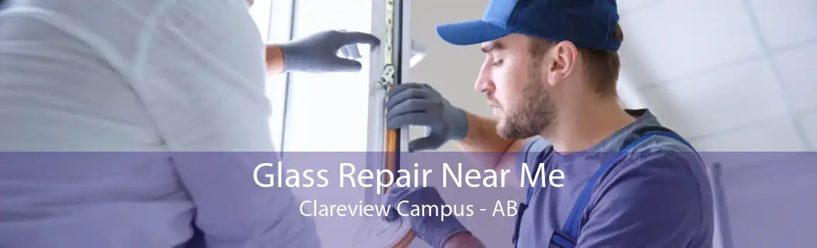 Glass Repair Near Me Clareview Campus - AB