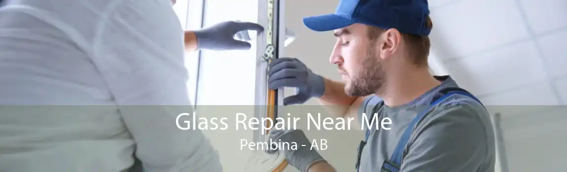 Glass Repair Near Me Pembina - AB