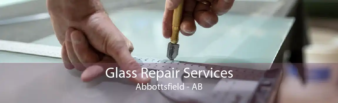 Glass Repair Services Abbottsfield - AB