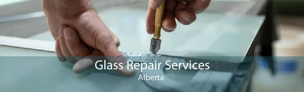 Glass Repair Services Alberta 