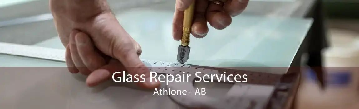 Glass Repair Services Athlone - AB