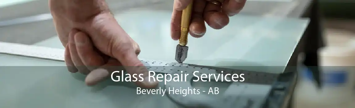 Glass Repair Services Beverly Heights - AB