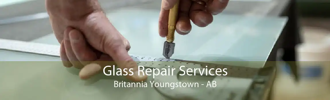 Glass Repair Services Britannia Youngstown - AB