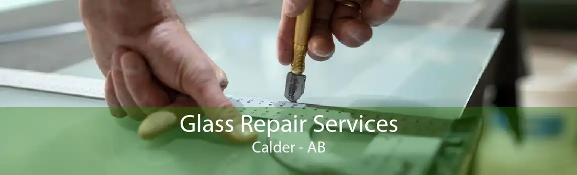 Glass Repair Services Calder - AB