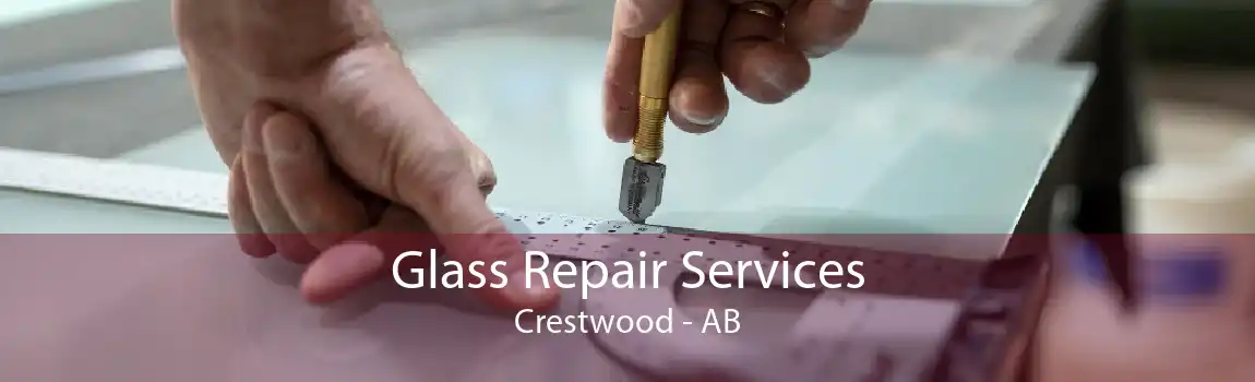 Glass Repair Services Crestwood - AB