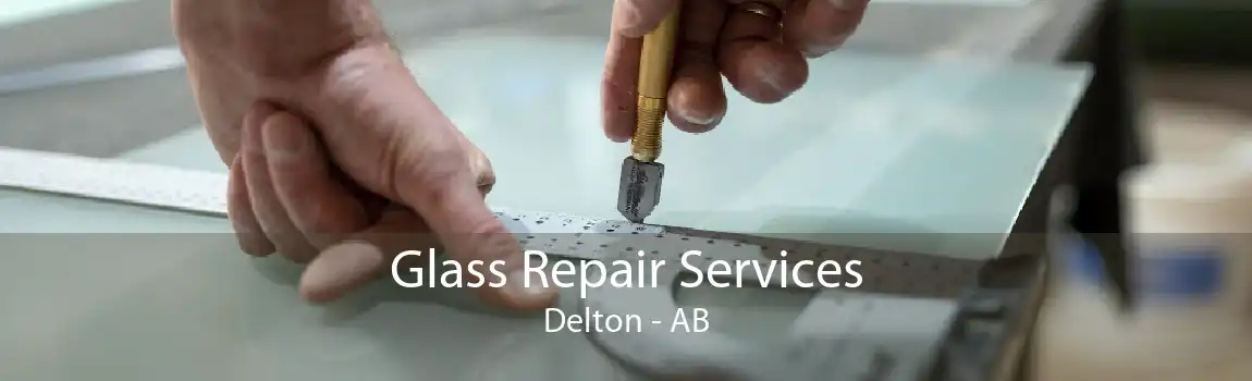 Glass Repair Services Delton - AB