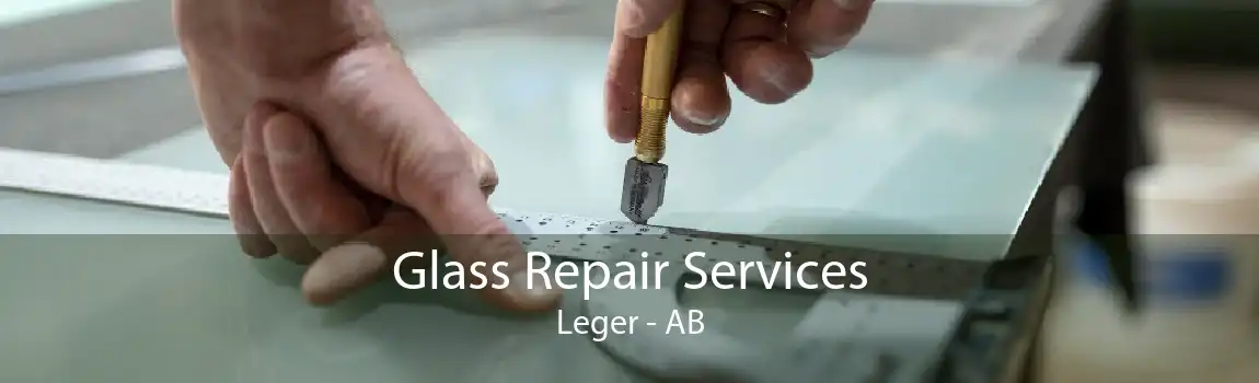 Glass Repair Services Leger - AB