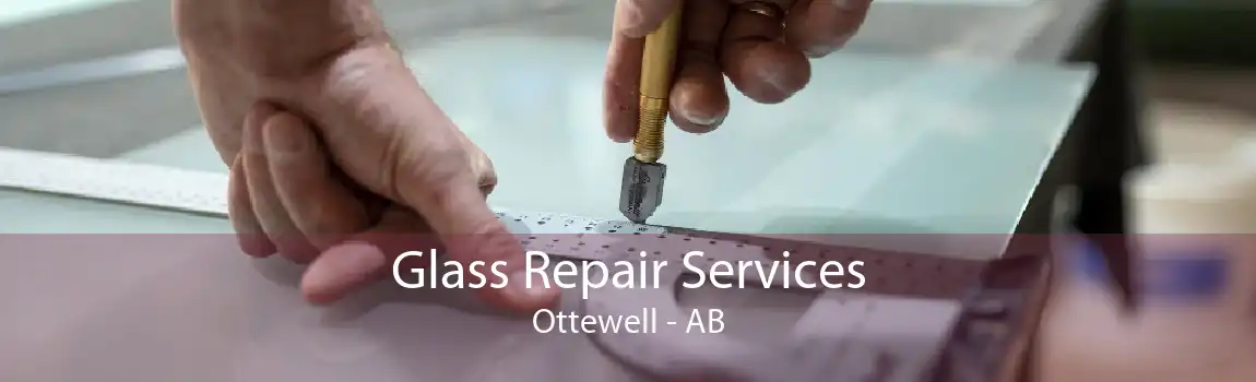 Glass Repair Services Ottewell - AB