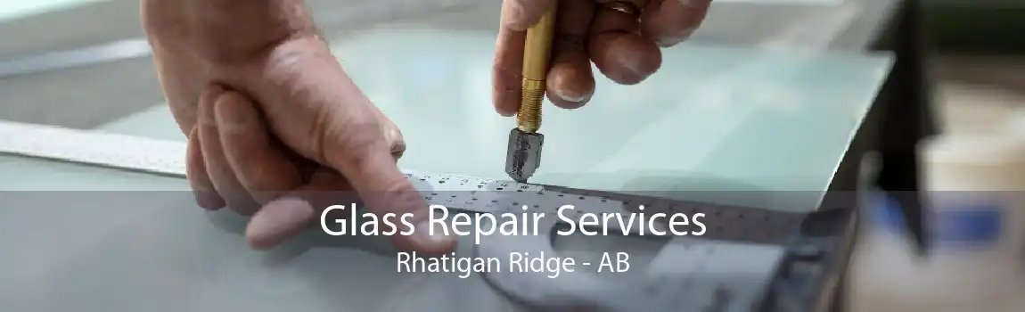 Glass Repair Services Rhatigan Ridge - AB