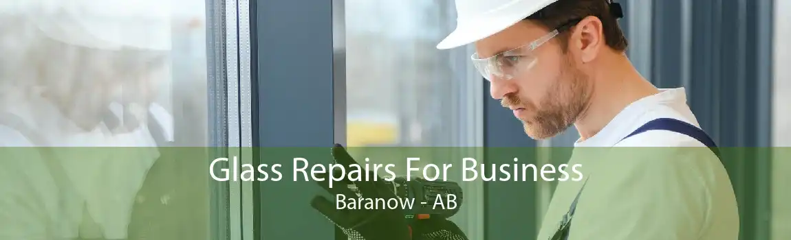 Glass Repairs For Business Baranow - AB