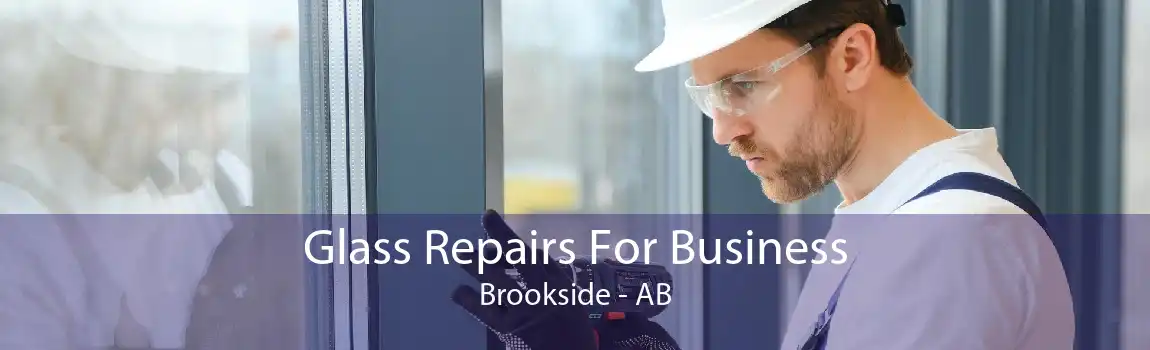 Glass Repairs For Business Brookside - AB