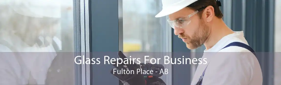 Glass Repairs For Business Fulton Place - AB