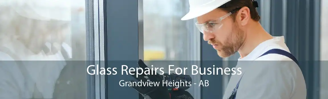 Glass Repairs For Business Grandview Heights - AB