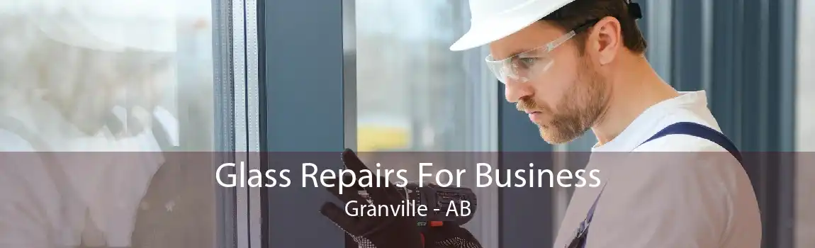 Glass Repairs For Business Granville - AB