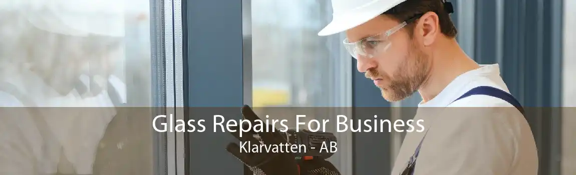 Glass Repairs For Business Klarvatten - AB