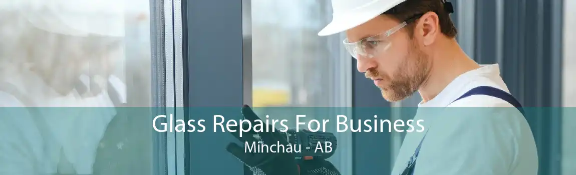 Glass Repairs For Business Minchau - AB