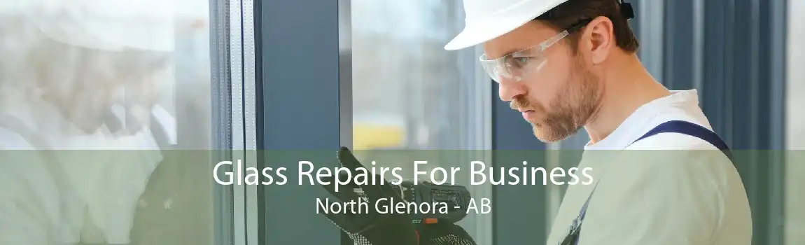 Glass Repairs For Business North Glenora - AB