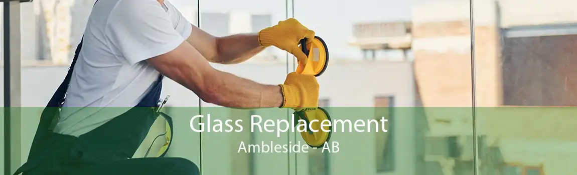 Glass Replacement Ambleside - AB