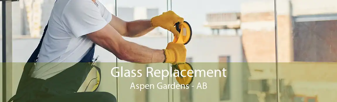 Glass Replacement Aspen Gardens - AB