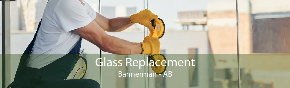 Glass Replacement Bannerman - AB