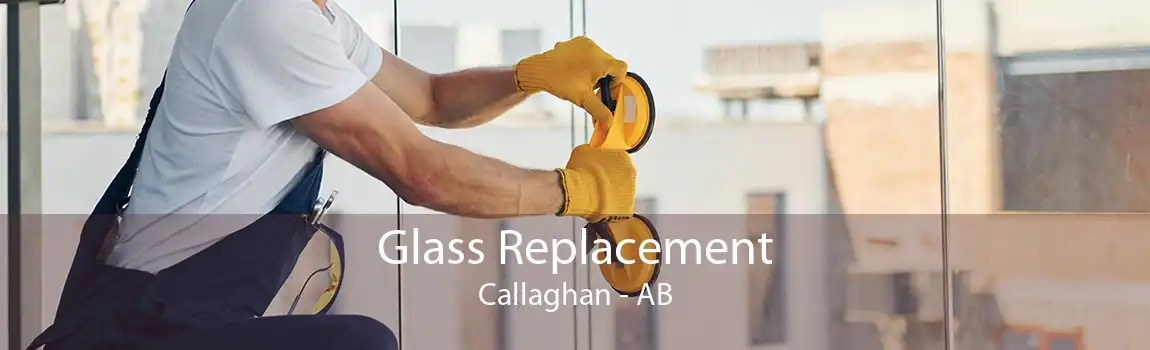 Glass Replacement Callaghan - AB