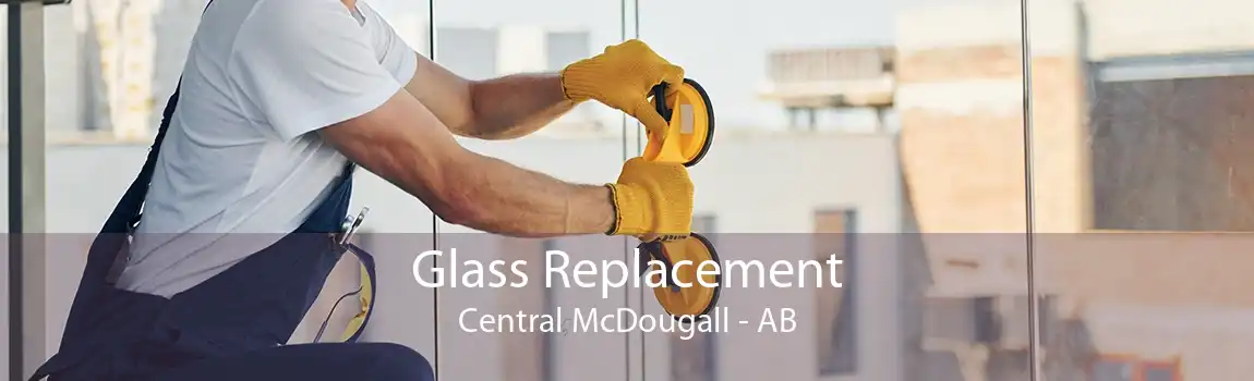 Glass Replacement Central McDougall - AB