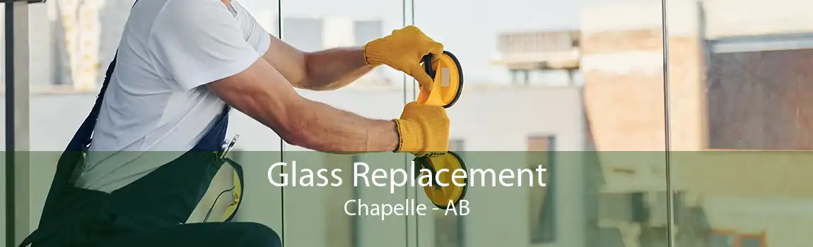 Glass Replacement Chapelle - AB