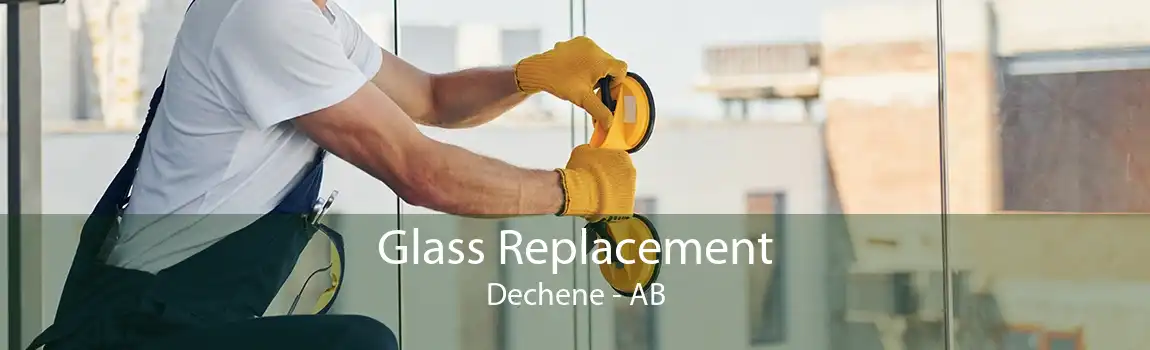 Glass Replacement Dechene - AB