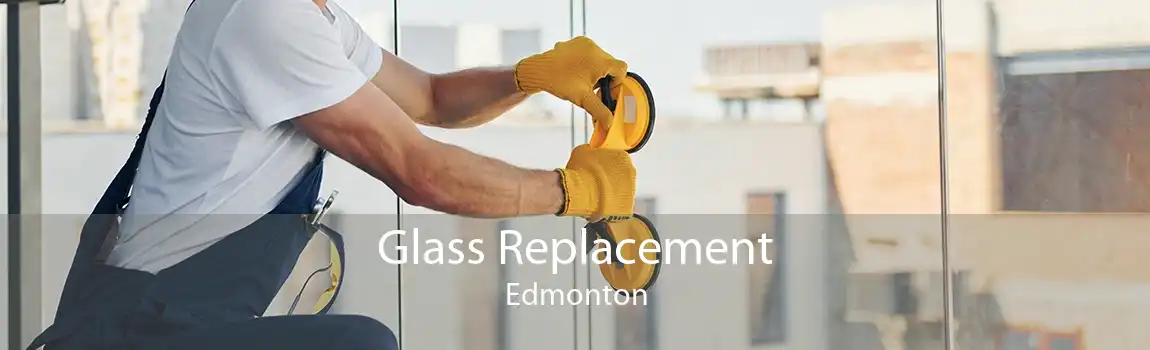 Glass Replacement Edmonton