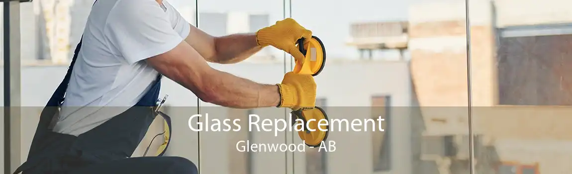 Glass Replacement Glenwood - AB