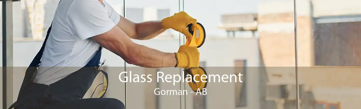 Glass Replacement Gorman - AB