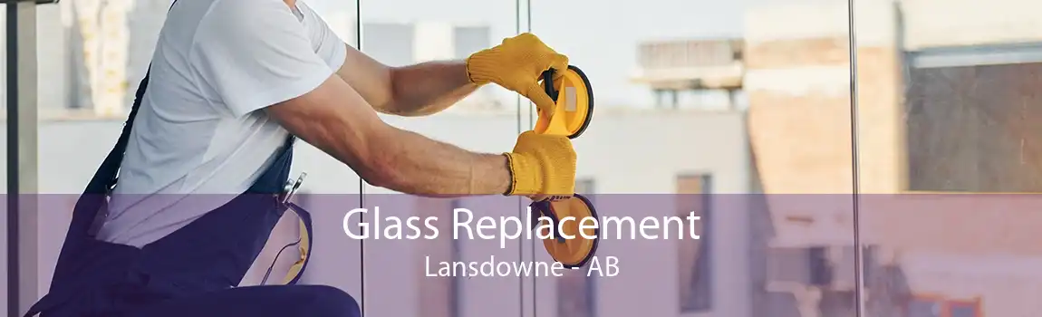 Glass Replacement Lansdowne - AB