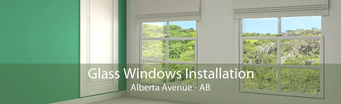 Glass Windows Installation Alberta Avenue - AB