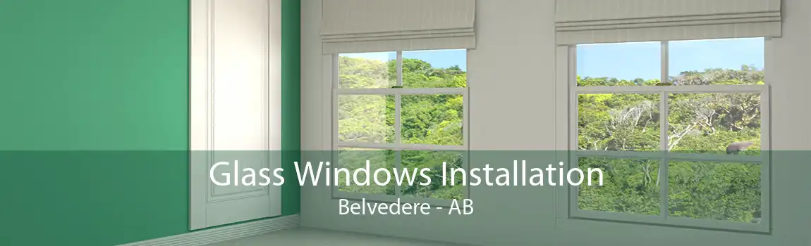 Glass Windows Installation Belvedere - AB