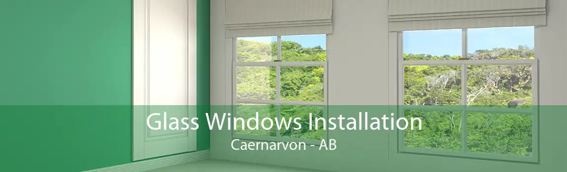 Glass Windows Installation Caernarvon - AB