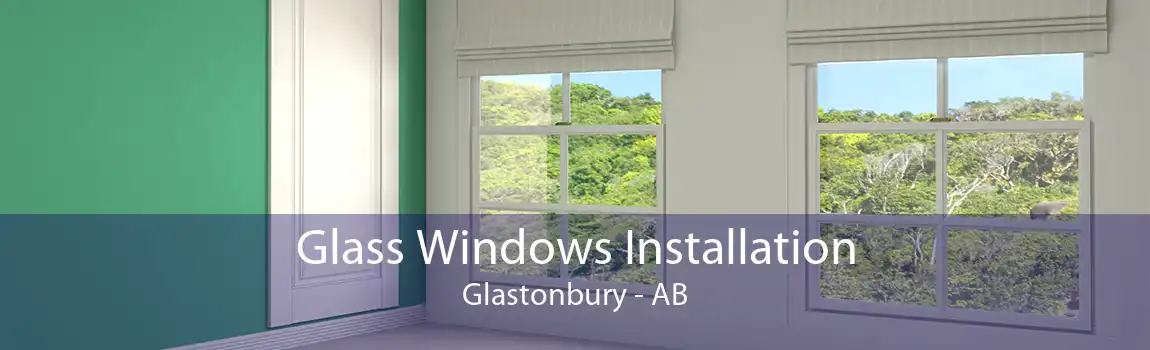 Glass Windows Installation Glastonbury - AB