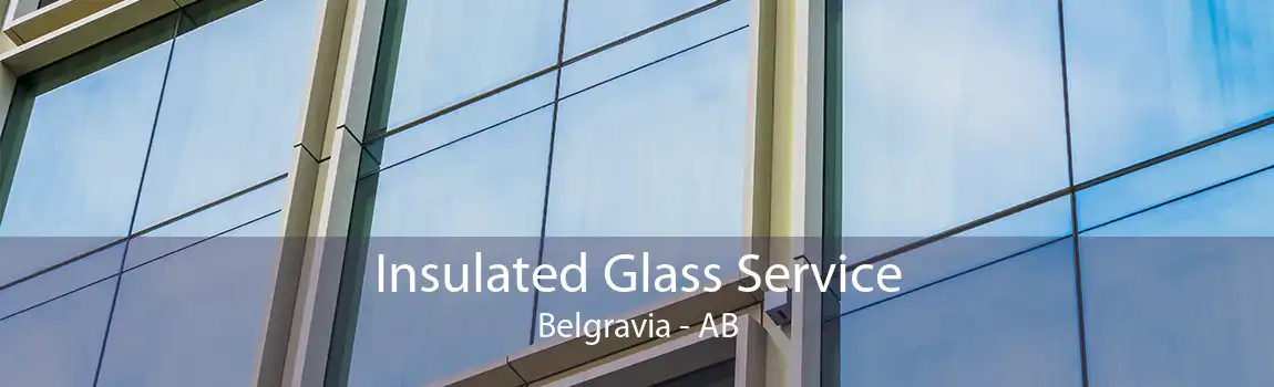 Insulated Glass Service Belgravia - AB