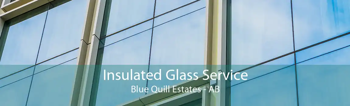 Insulated Glass Service Blue Quill Estates - AB